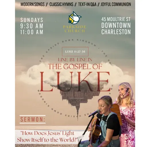 Line by Line in the Gospel of Luke | "How Does Jesus' Light Show Itself to the World?" | Rev. Sarah Ago