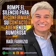 Ep. 69 I ¡EXCLUSIVO! Eran EXTRATERRESTRES fosforitos y uno de ellos nos tocó el pecho: Raúl Fabrizio