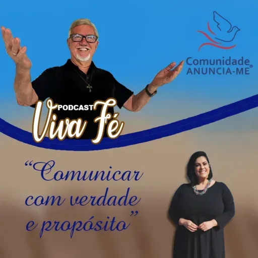 Podcast "COMUNICAR COM VERDADE E PROPÓSITO" #248