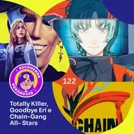 Recomendacast #122 - Totally Killer, Goodbye Eri e Chain Gang All-Stars