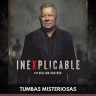 Inexplicable - Tumbas Misteriosas