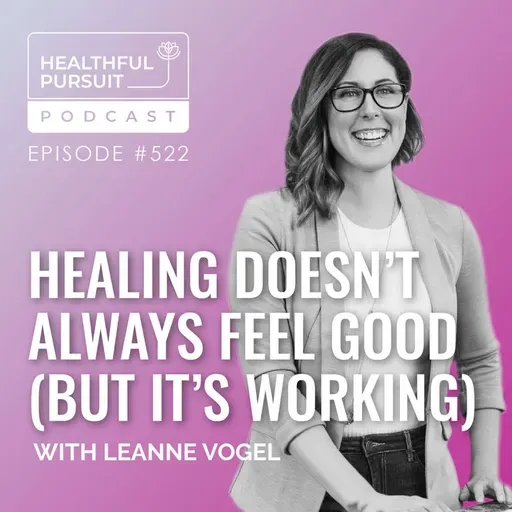 Healing Doesn’t Always Feel Good (But It’s Working)