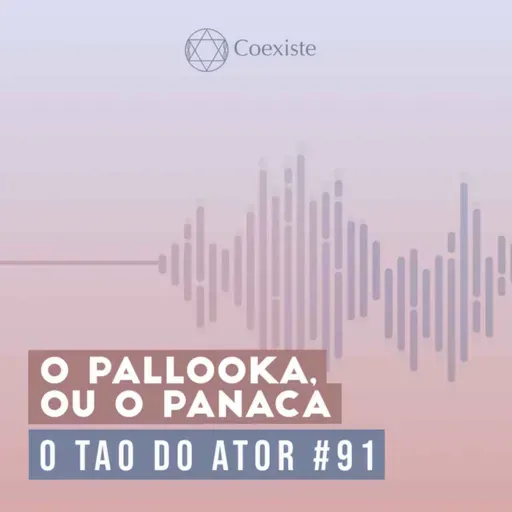 O Pallooka, ou O Panaca - O Tao do Ator #91