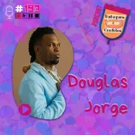 Douglas Jorge - Batuques e Confetes #193