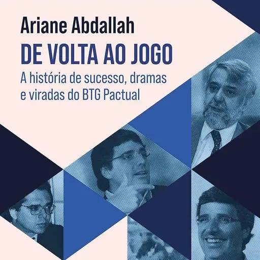 Livro reconstrói trajetória do BTG Pactual e revela bastidores do mercado financeiro brasileiro