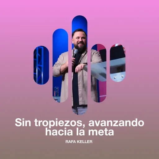 Sin tropiezos, avanzando hacia la meta - Rafael Keller
