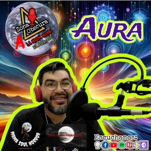 Líbranos del Mal. Ep. 74, Aura.