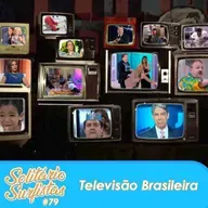 #79 - Televisão Brasileira