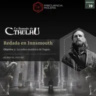 La llamada de Cthulhu - Redada en Innsmouth - Objetivo 5.3: La Orden esotérica de Dagon (19/20)