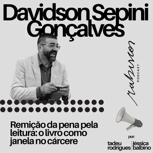 Remição da pena pela leitura: o livro como janela no cárcere - com Davidson Sepini Gonçalves