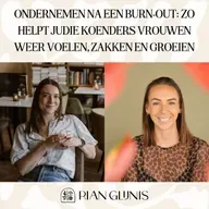 Ondernemen na een burn-out: zo helpt Judie Koenders vrouwen weer voelen, zakken en groeien