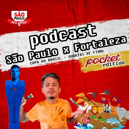 POCKETCAST #36 - SÃO PAULO X FORTALEZA