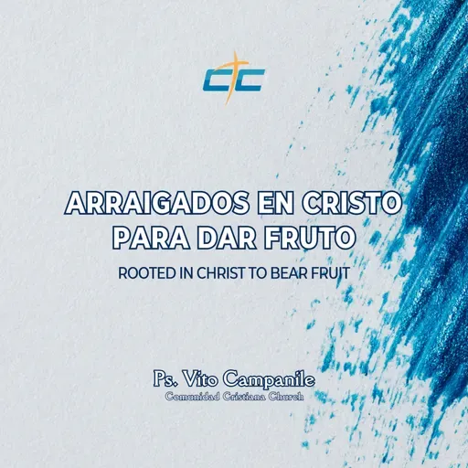 Arraigados En Cristo Para Dar Fruto