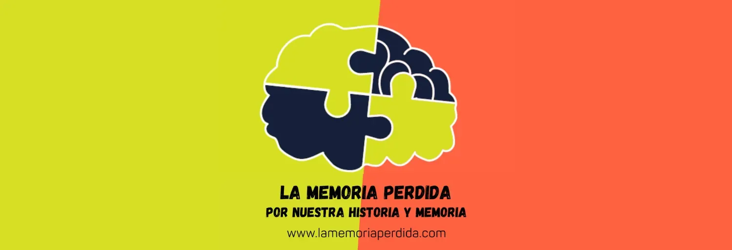 La Memoria Perdida por nuestra historia y memoria