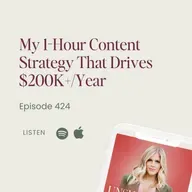 424: My 1-Hour Content Strategy That Drives $200K+/Year
