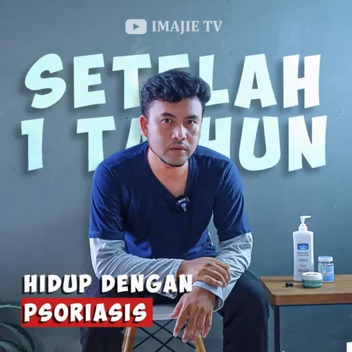 33. Setelah Setahun Hidup Dengan Autoimun Psoriasis 