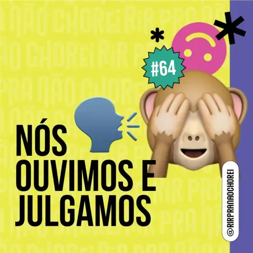 #64 - nós ouvimos e julgamos! (julgamentos irracionais)