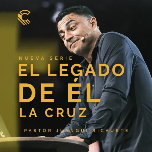 El Legado de Él: La Cruz | Juangui Ricaurte | Comunidad MDE