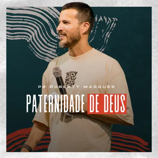 PATERNIDADE DE DEUS - ROBERTT MARQUES - SÉRIE FAMÍLIA