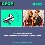 #365: Casamento Sangrento 2: o que esperar da sequência do filme de terror