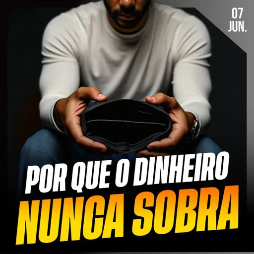 POR QUE O DINHEIRO NUNCA SOBRA? | Ponto de Vista 07/jun