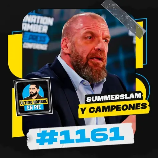 UHEP #1161 - SummerSlam, AEW y nuevos campeones