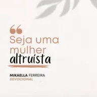 SEJA UMA MULHER ALTRUÍSTA
