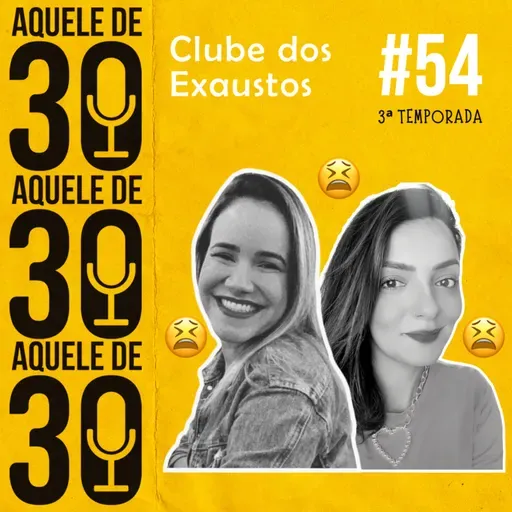#54 - Clube dos Exaustos