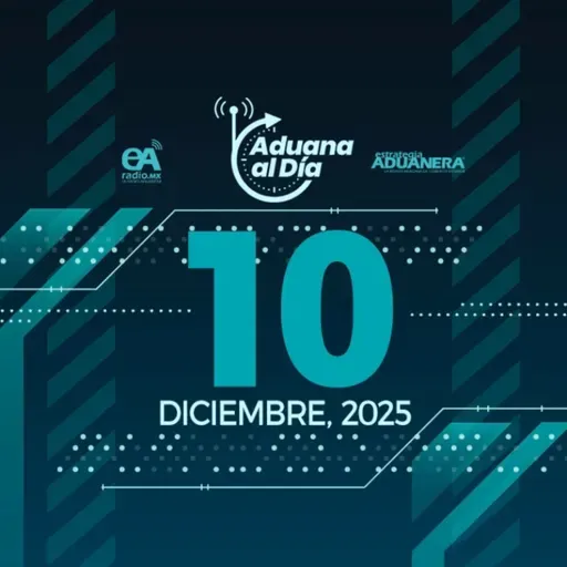 Aduana al Día - 10 de diciembre de 2025