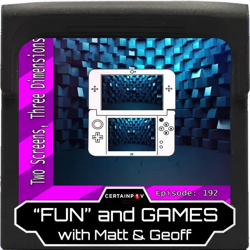 Episode 192: Two Screens, Three Dimensions