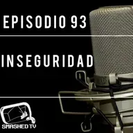 Ep.93 - Inseguridad