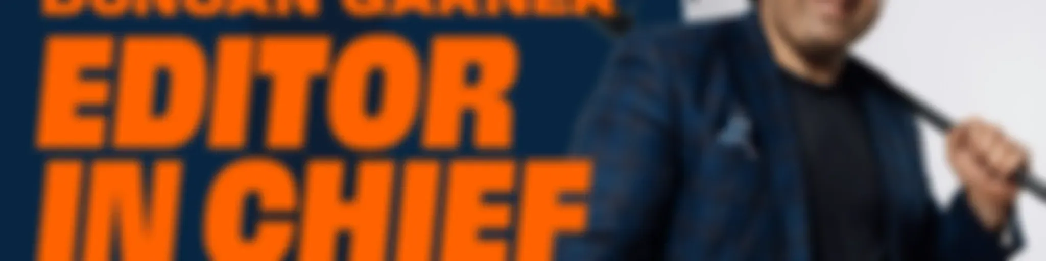 Duncan Garner - Editor In Chief