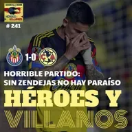 T13E06 - HÉROES Y VILLANOS del Guadalajara (1-0) Club América + Horroroso Partido + No hay ataque + Jardine no encuentra el modo + Preguntas de la Afición
