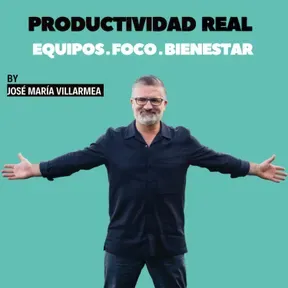 Productividad Real con JMVILLARMEA: Equipos, Foco y Bienestar