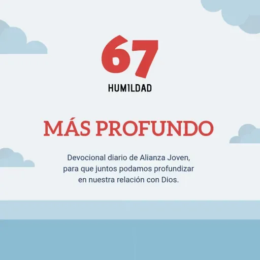 Día 67, Humildad