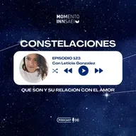 Ep.123 ¿Qué son las constelaciones? y los órdenes del amor.