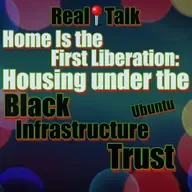 Home Is the First Liberation: Housing under the Black Infrastructure Trust