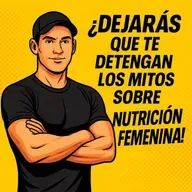 ¿Dejarás que te detengan los mitos sobre nutrición femenina?