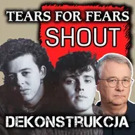 Dekonstrukcja: Tears for Fears, Shout