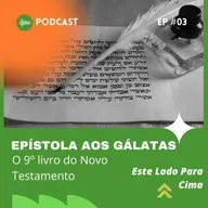 EP#3 ESTUDO SOBRE GALATAS