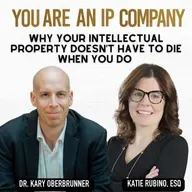 S4 Ep52: Why Your Intellectual Property Doesn’t Have to Die When You Do