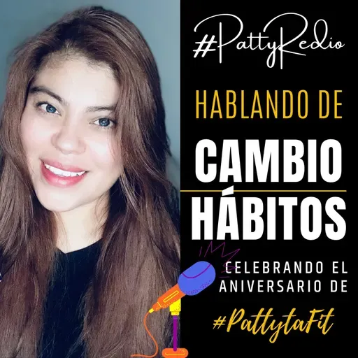 Cambio de Hábitos – Aniversario PattytaFit 2021