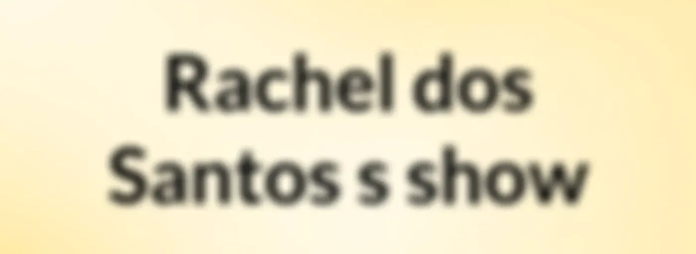 Rachel dos Santos's show