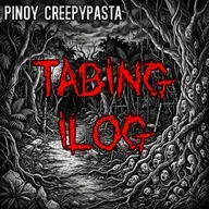 TABING ILOG - Pinoy Creepypasta