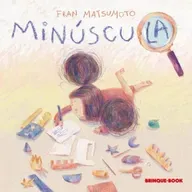 Minúscula - Fran Matsumoto - Brinque-Book