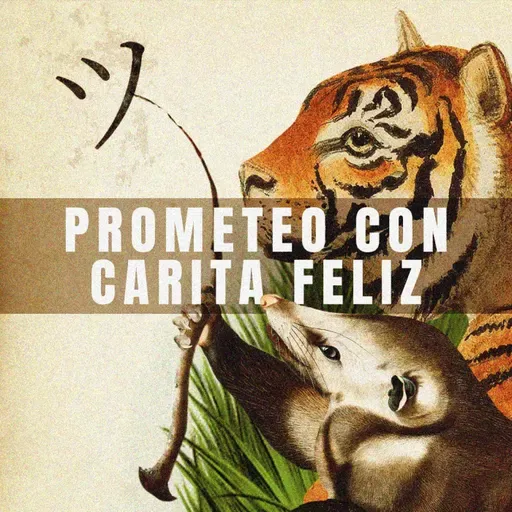 Capítulo #80 - Prometeo con carita feliz, de Daniela L. Guzmán
