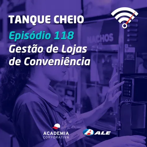 Episódio 118 - Gestão de Lojas de Conveniência