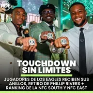 Jugadores de los Eagles reciben sus anillos, retiro de Phillip Rivers + Ranking de la NFC South y NFC East