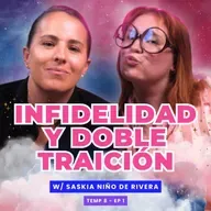 Infidelidad Y Doble Traición 🥵 Ft. Saskia Niño de Rivera de ​⁠ - T8E01
