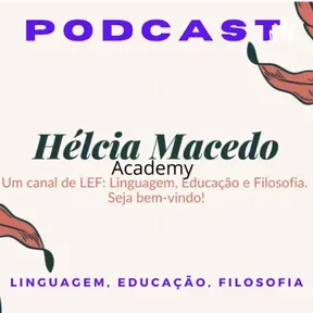Hélcia Macedo Academy Podcast